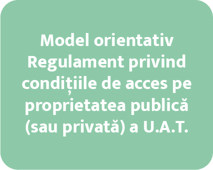 Model orientativ - Regulament privind condițiile de acces pe proprietatea publică (sau privată) a U.A.T.
